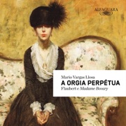 A orgia perpétua (Unabridged) - Mario Vargas Llosa & José Rubens Siqueira