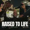 RAISED TO LIFE