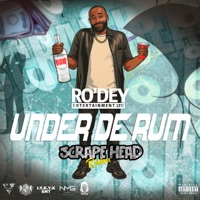 Under de Rum (Scrape Head Riddim) - Single - Rodey