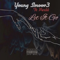 Let It Go (feat. Perkk) - Single - Young Smoov3