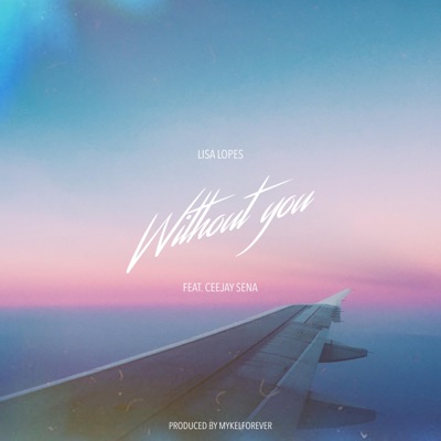 Without You (feat. CeeJay Sena) - Single