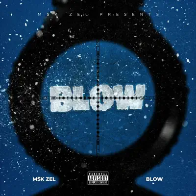 Listen to Blow - Single by M$K Zel