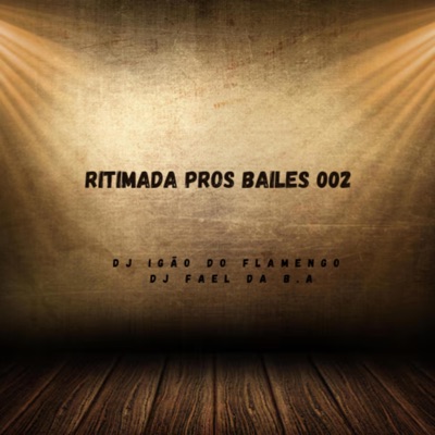 RITIMADA PROS BAILES 002 (feat. DJ FAEL DA BA) - Single