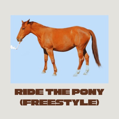 Ride The Pony (Freestyle) - Single