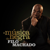 A MÚSICA NEGRA DE FILÓ MACHADO - Filó Machado