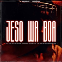 Jeso Wa boya (feat. Da Maj0r, Zoli White Smoke, Captain Moshka & SmeezyOn the beat) - Single - Okbhuti Dess