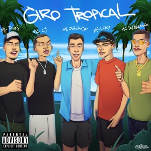 Giro Tropical (feat. Mc Dn Boladão & MC Teles)