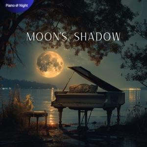 Moon's Shadow: Piano Melodies for the Night