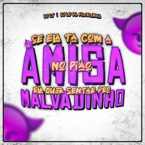 SE ELA TA COM A AMIGA N0 PIÃ0 ELA QUER SENTAR PR0 MALVADINH0