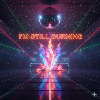 I'm Still Burning (feat. St3alth) - Single