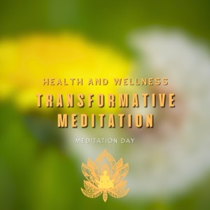 Transformative Meditation - Health and Wellness, Stress Reduction, Morning Yoga Rituals