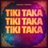 Samsara & MetaBoy - Tiki Taka