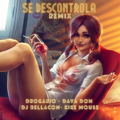 Se Descontrola (Remix) [feat. DJ Bellacon, kike mouse & Dava Don] - Single