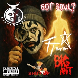 Got Soul? (feat. Tiny Tim Tj & Big Ant)