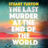 The Last Murder at the End of the World - Stuart Turton