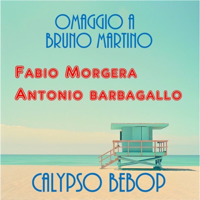 Calypso Bebop (Omaggio a Bruno Martino) - Single