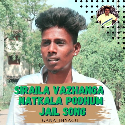 Siraila Vazhanga Natkala Podhum - Jail Song - Single