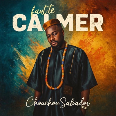 Song - faut te calmer - Chouchou Salvador