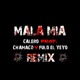 Mala Mia feat Chamaco Fulo El Yeyo Remix Single