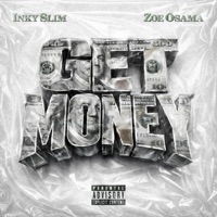 Get money - Single - Inky slim & Zoe Osama