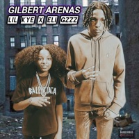 GILBERT ARENAS (feat. Eli Gzzz) - Single - Lil Kye