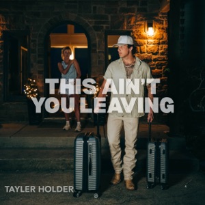 Tayler Holder - This Ain't You Leaving - Line Dance Music
