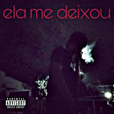 ELA ME DEIXOU - Single