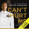Can't Hurt Me: Master Your Mind and Defy the Odds (Unabridged)