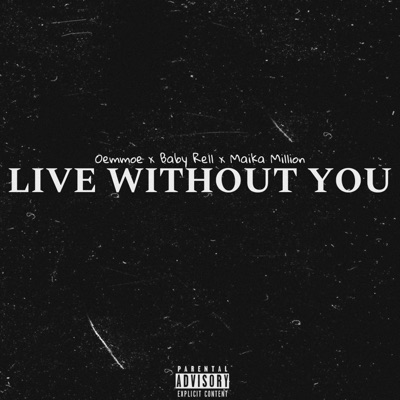 Live Without You (feat. Baby Rell & Maika Million) - Single