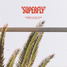 Superfly (feat. Paul Grant) Kimmø & Rudy Raw