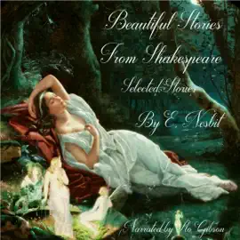 Beautiful Stories from Shakespeare - Selected Tales (Unabridged)