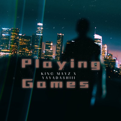 Playing Games (feat. King Mayz) - Single