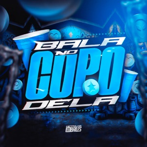 Bala no Copo Dela