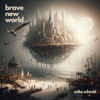 Brave New World - EP - Mike Schmid