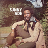Sunny Ade, Vol. 1 (Re-Mastered) - King Sunny Ade new Single