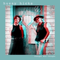 Thought Mid Thought - Single - Hussy Hicks
