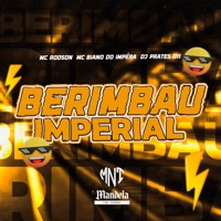 Berimbau Imperial (feat. MC Biano do Impéra & Mc Rodson) - Single - DJ PRATES 011