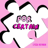 For Certain — Lyssa Heyman