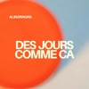 Des Jours Comme Ca