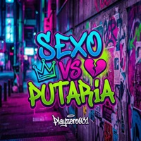 SEXO vs PUTARIA - Single - Playzero31