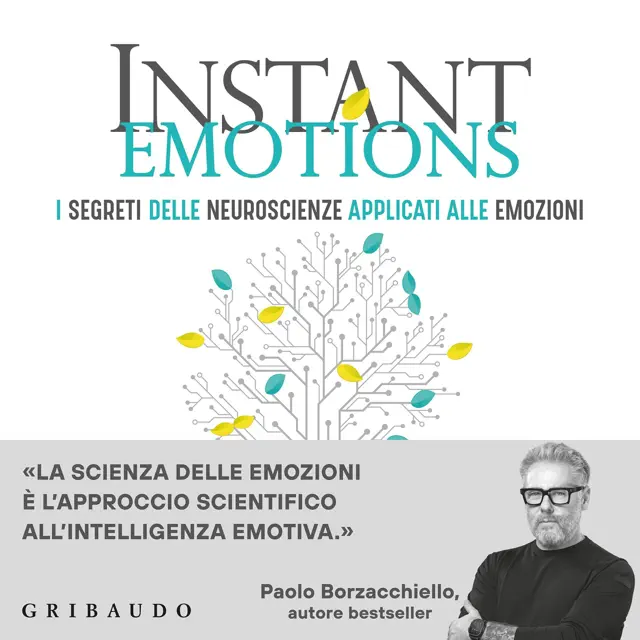 Instant Emotions: I segreti delle neuroscienze applicati alle emozioni (Unabridged)