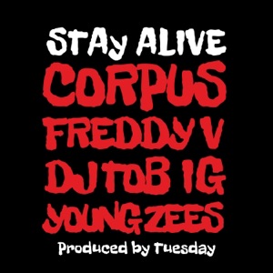 Stay Alive (feat. DJTOB, IG, FREDDY V & YOUNG ZEES)