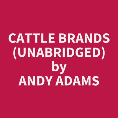 Cattle Brands (Unabridged)