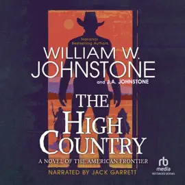 The High Country : A Novel of the American Frontier (To the River's End)