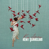 Kuş Alfabesi - Kent Şarkıları