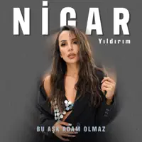 Bu Aṣk Adam Olmaz — Nigar Yıldırım