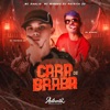 Cara de Braba (feat. Mc Mingau & Mc Dablio) - Single