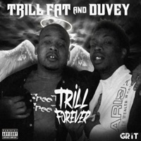 Trill Forever (feat. Trill Fat) - Duvey