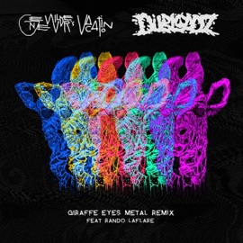 GIRAFFE EYES (feat. Rando LaFlare) [Dubloadz Metal Remix] Gene Wilder's Vacation & Dubloadz