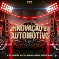 A Inovação Do Automotivo - Single - Cacau Chuu, MC HF, Mc Magrinho & MC Gil do Taliban